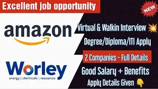 Virtual & Walkin Interview - Amazon Recruitment Drive 2022🔥 Worley India ltd | Degree/Diploma/ITI