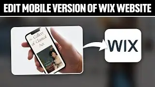 How To Edit Mobile Version of Wix Website 2025! (Full Tutorial)