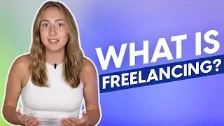 What is Freelancing and How Does it Work?