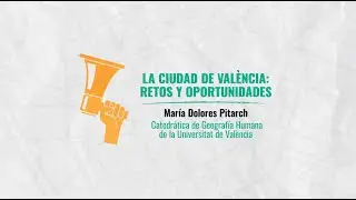 La ciudad de València: retos y oportunidades, con María Dolores Pitarch