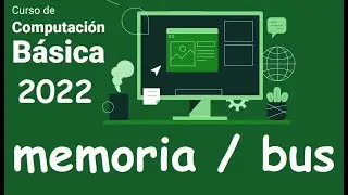 Curso completo de informática basica (computación) MEMORIAS, RELOJ INTERNO Y BUS [video 8]