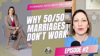 Why 50/50 Marriages Don't Work