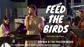 Feed the Birds - Sophia Ng & The Frozen Mugs (LIVE at Malaysia Jazz Marathon)