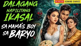 KASAL SA BARYO NG ASWANG NG DALAGA AT MAMAS BOY I Kwentong Aswang I True Story.