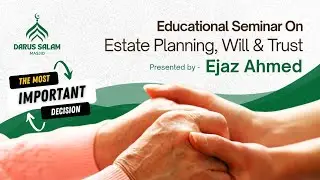 Seminar on Estate Planning, Will & Trust | at Darus Salam Masjid