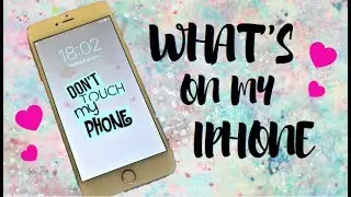 ♡° WHAT'S ON MY IPHONE • 2017 °♡