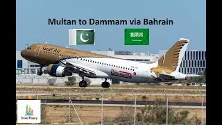 Multan to Dammam via Bahrain vlog on Gulf Air
