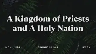 Daily Bread 1-1-24  |  A Kingdom of Priests and A Holy Nation