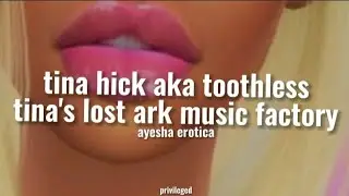 ayesha erotica; tina hick aka toothless tina's lost ark music factory (demo) - sub espa&ntilde;ol/lyrics