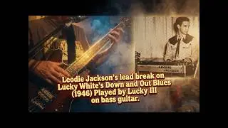 Leodie Jackson's Guitar Lead Break - Lucky White’s Down and Out Blues (1946) - Courtney Records