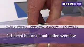 1. Overview of the Keencut Ultimat Futura. Keencut Picture Framing Masterclass