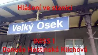 Hl&aacute;&scaron;en&iacute; v železničn&iacute; stanici Velk&yacute; Osek , INISS 1 - Danu&scaron;e Hostinsk&aacute;-Klichov&aacute;