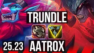 TRUNDLE vs AATROX (TOP) | 800+ games | KR Master | 25.23