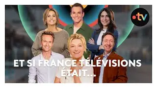 Et si France Télévisions était...