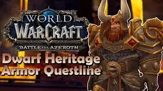 Dwarf Heritage Armor Questline [Early Preview] | Battle for Azeroth