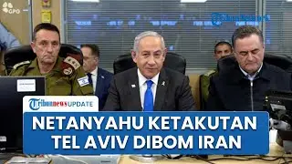 Netanyahu Ketar-ketir Iran Bombardir Tel Aviv Jika Teheran Diserang AS, PM Israel Langsung Rapat
