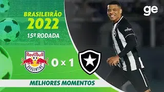 BRAGANTINO 0 X 1 BOTAFOGO | MELHORES MOMENTOS | 15ª RODADA BRASILEIRÃO 2022 | ge.globo