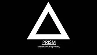 Prism - Endless Love (Original Mix)