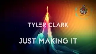 Tyler Clark - Just Making It