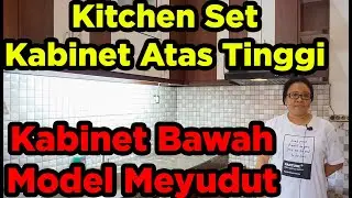 Dapur Jadi Lebih Rapi Dan Elegan || Kitchen Set Kabinet Atas Tinggi Dan Kabinet Bawah Model Meyudut