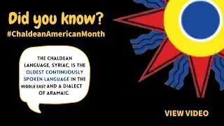 CHALDEAN AMERICAN MONTH | Facts! #2: ARAMAIC Language!