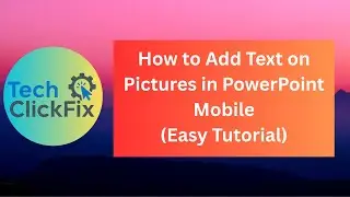 How to Add Text on Pictures in PowerPoint Mobile (Easy Tutorial)