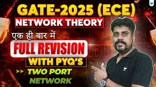GATE 2025: Network Theory | Two Port Network | Full Revision with PYQs in One Shot | Manoj Singh