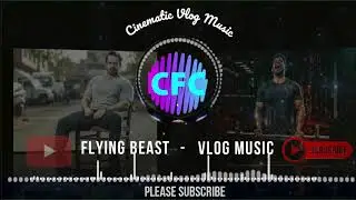 Best #FlyingBeast Background ES Music ||Best Cinematic BRoll Music Vlog #EpidemicSound #NonCopyright