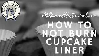 How To Not Burn Cupcake Liners? 10 Superb Things That You Need To Consider About This Issue