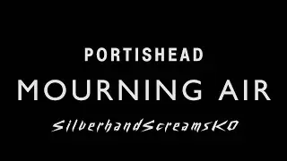 Portishead - Mourning Air [KARAOKE]