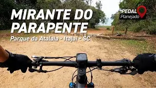 Parque da Atalaia | Itaja&iacute; SC | Mirante do Parapente | Pedal Planejado #04