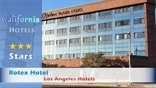 Rotex Hotel - Los Angeles Hotels, California
