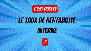 Le taux de rentabilit&eacute; interne (TRI)