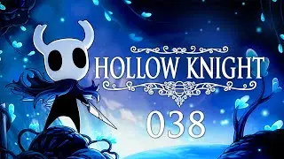 Let's Play &ndash; HOLLOW KNIGHT &ndash; [038] &ndash; [DEU/GER]