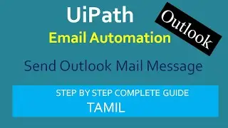 UiPath Send Outlook Mail Message | Outlook Email Automation UiPath | UiPath Tamil