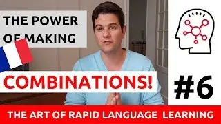 The Power of Making Combinations - TAORLL06 - The Art of Rapid Language Learning