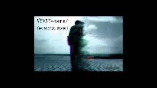 Nexus - Пепел (acoustic demo) [2018]