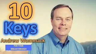 Andrew Wommack (2020) - 10 Keys For Your Breakthrough