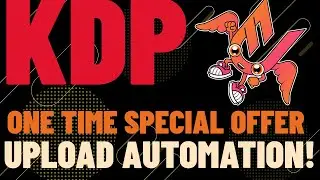 Amazon KDP Exciting News - Upload Automation Heavy Discount Only This Weekend!