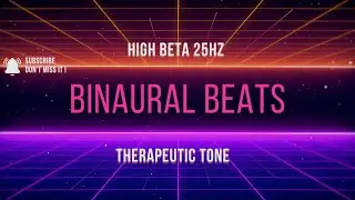 high beta 25hz brain wave therapeutic tone (no music just pure frequency) energize, focus, multi use