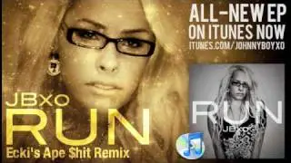 Run - JohnnyBoyXo (Ecki's Ape $hit Remix)