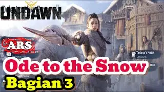 Ode to the Snow Part 3 | Undawn