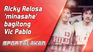 Ricky Relosa &lsquo;minasahe&rsquo; bagitong Vic Pablo
