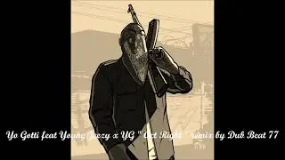 Yo Gotti feat Young Jezzy x YG - Act Right remix by Dub Beat 77