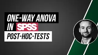 Post hoc tests for the One-Way ANOVA in SPSS