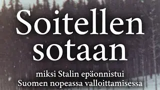 Soitellen sotaan - kuinka Neuvostoliitto epäonnistui Suomen nopeassa valloituksessa