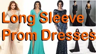 Long Sleeve Prom Dresses Will You Get In Best Suitable Design