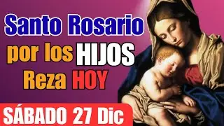 🌹 SANTO ROSARIO POR LOS HIJOS 🌹 PROTÉGELOS DE TODO MAL Y TODO PELIGRO