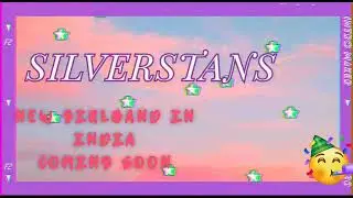 NEW IPOP IN INDIA||SILVERSTANS||GIRLBAND