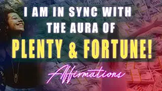 GET ALIGNED WITH WEALTH - I AM In Sync with the Aura of Plenty & Fortune -Super-Charged Affirmations